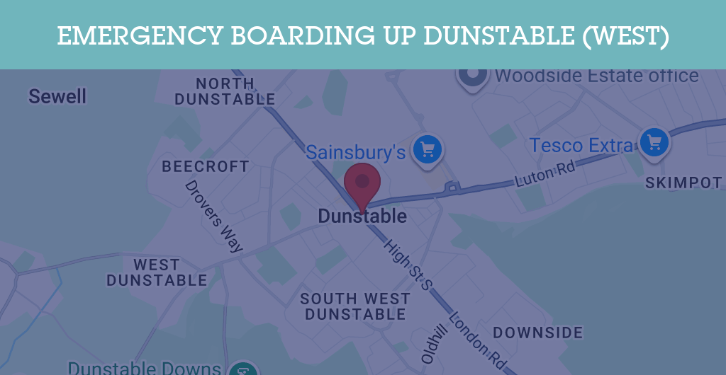 Emergency Boarding Up Services in Dunstable (West) - LU6