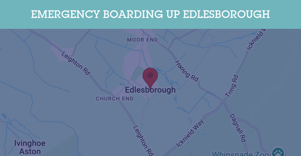 Emergency Boarding Up Services in Edlesborough - LU6