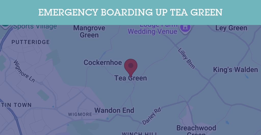 Emergency Boarding Up Services in Tea Green - LU2