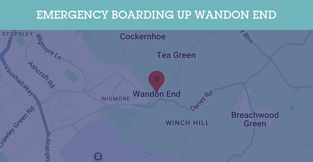 Emergency Boarding Up Services in Wandon End - LU2